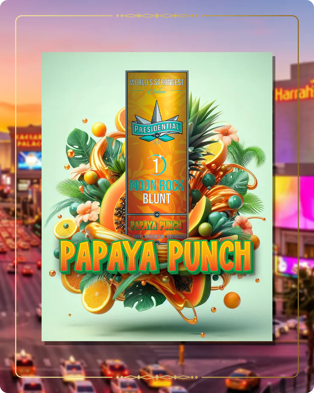 Papaya Punch Presidential blunt for the Nevada home collection
